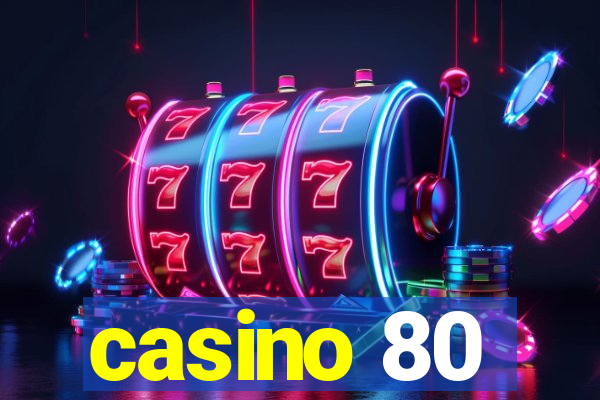 casino 80