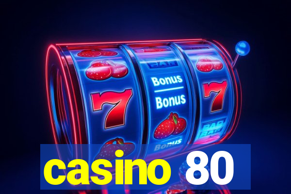 casino 80