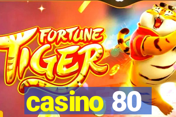 casino 80