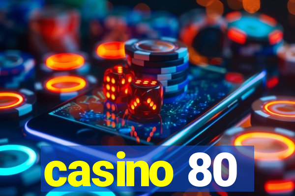 casino 80