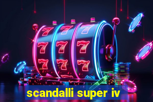 scandalli super iv