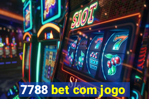 7788 bet com jogo