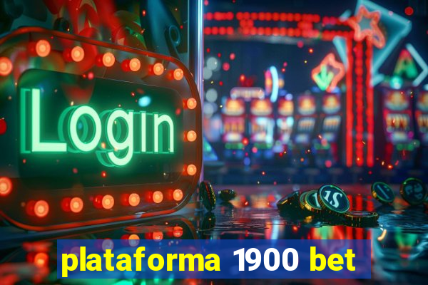 plataforma 1900 bet