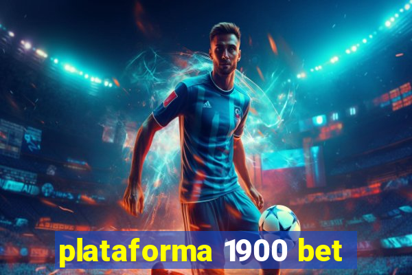 plataforma 1900 bet