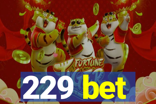 229 bet