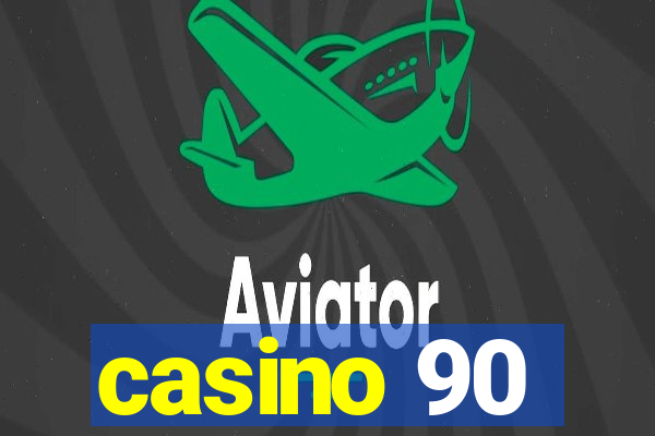 casino 90