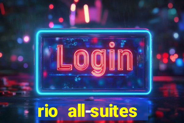 rio all-suites hotel and casino