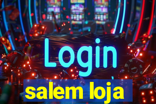 salem loja