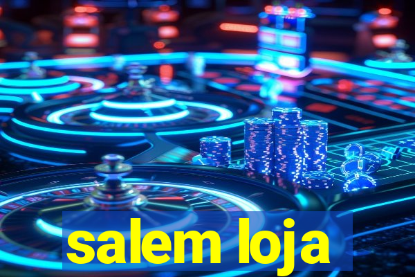 salem loja