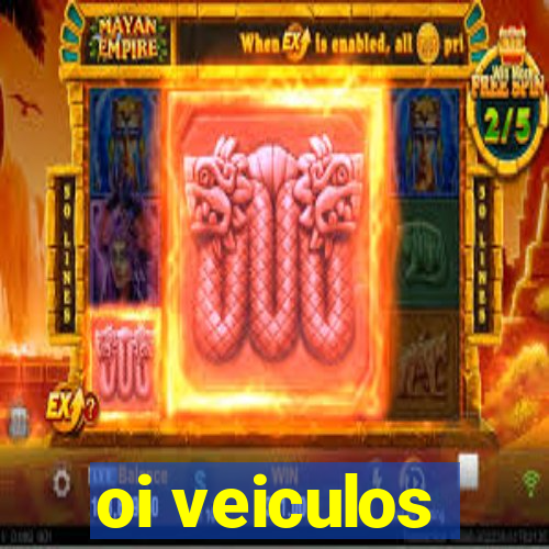 oi veiculos