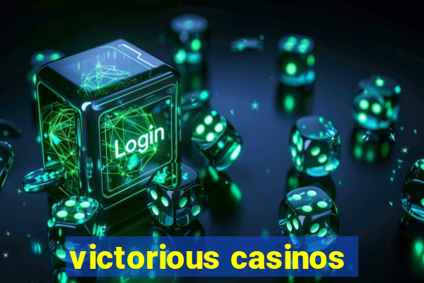 victorious casinos