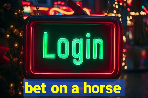 bet on a horse