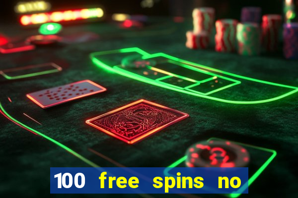 100 free spins no deposit casino australia