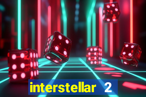 interstellar 2 operation terra 2040