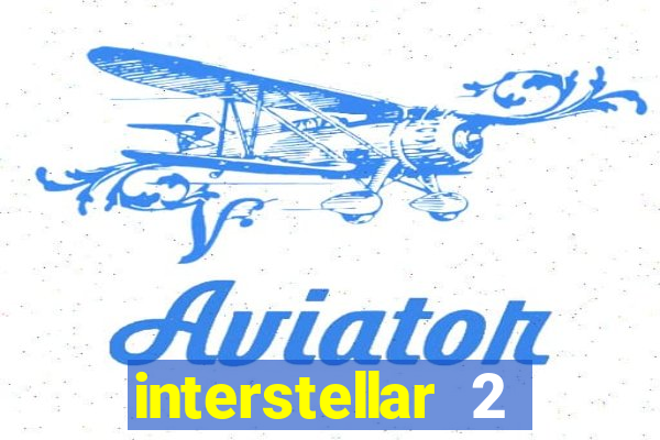 interstellar 2 operation terra 2040