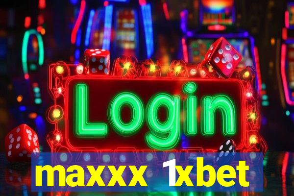 maxxx 1xbet