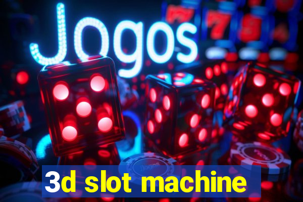 3d slot machine