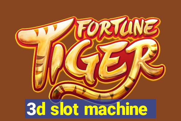 3d slot machine