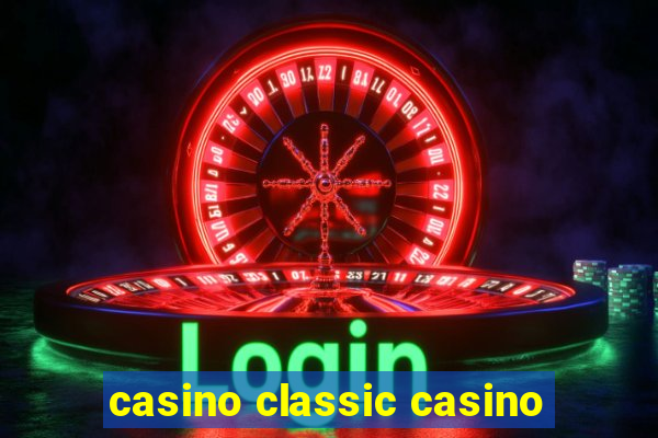 casino classic casino