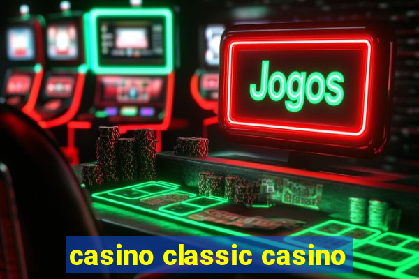 casino classic casino