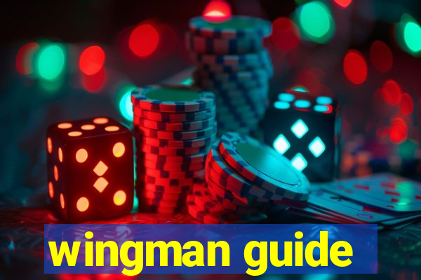 wingman guide