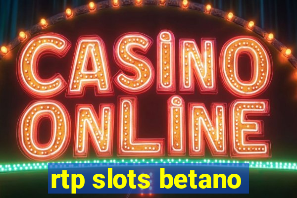 rtp slots betano