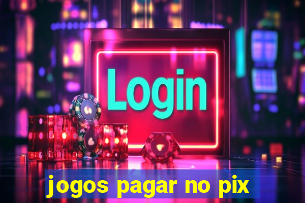 jogos pagar no pix