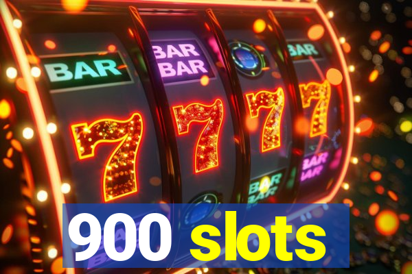 900 slots