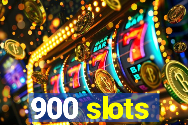 900 slots