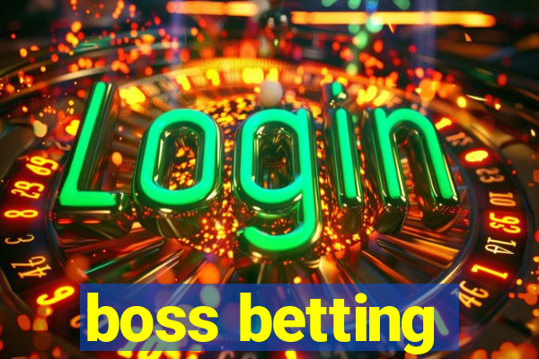 boss betting