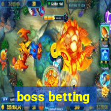 boss betting