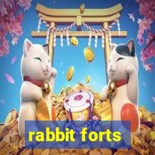 rabbit forts