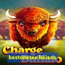 bastonetes baixos