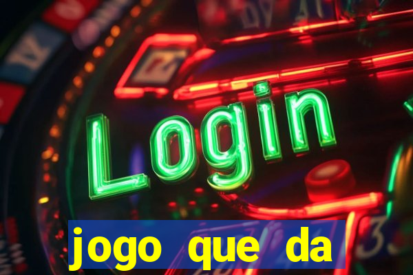 jogo que da dinheiro de verdade sem deposito