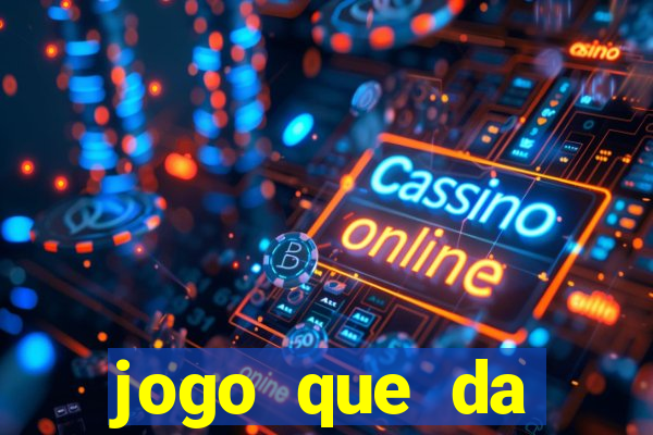 jogo que da dinheiro de verdade sem deposito