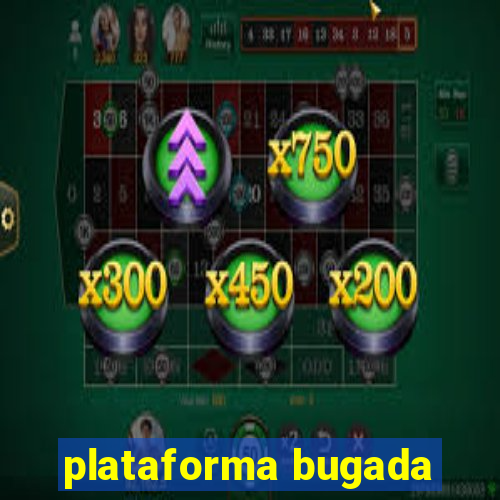 plataforma bugada