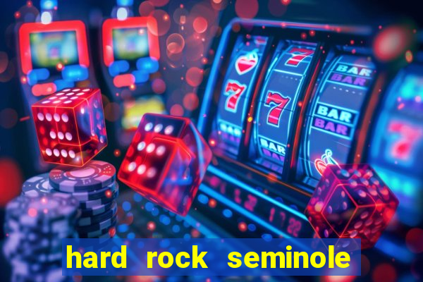 hard rock seminole hotel and casino