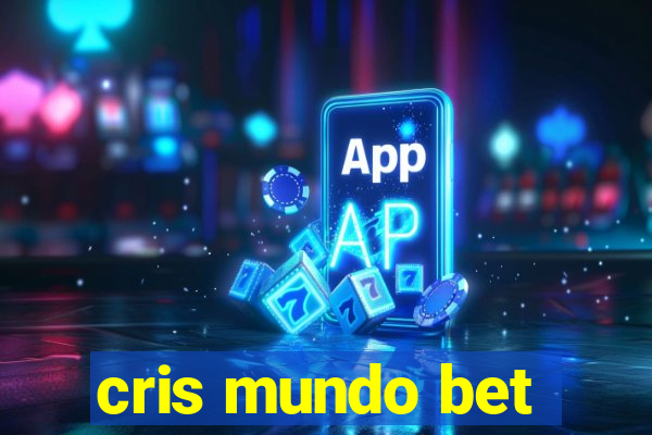 cris mundo bet