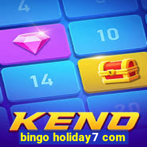 bingo holiday7 com