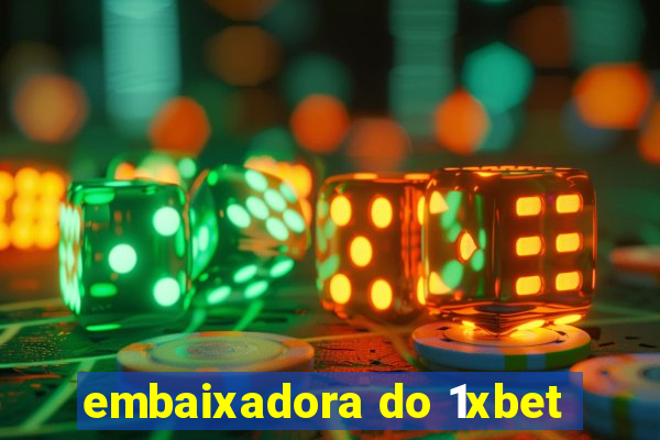 embaixadora do 1xbet