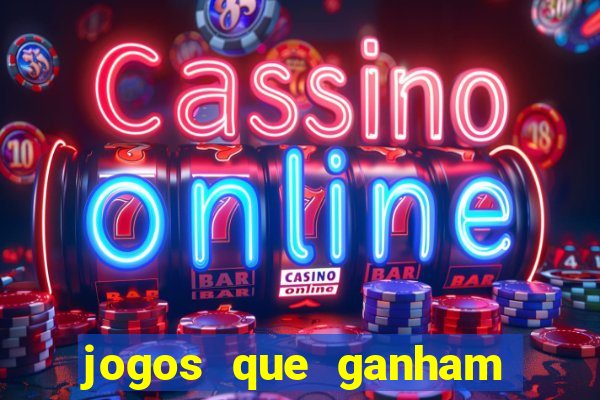 jogos que ganham dinheiro de verdade