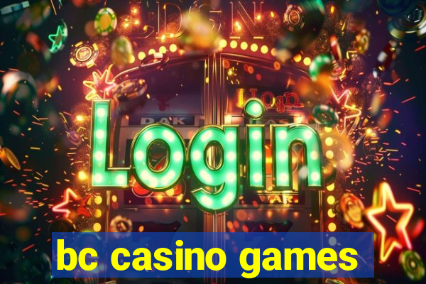 bc casino games