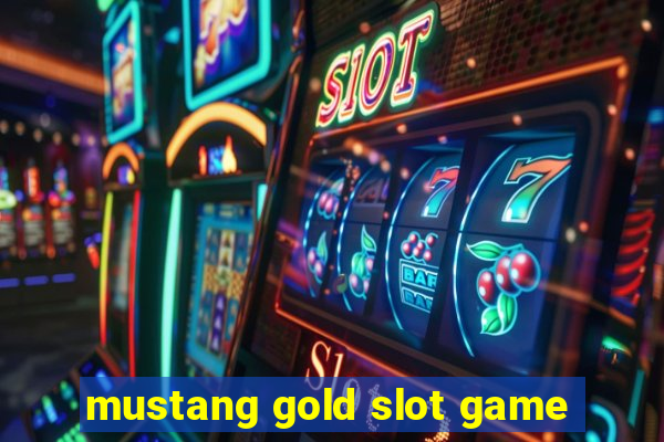 mustang gold slot game