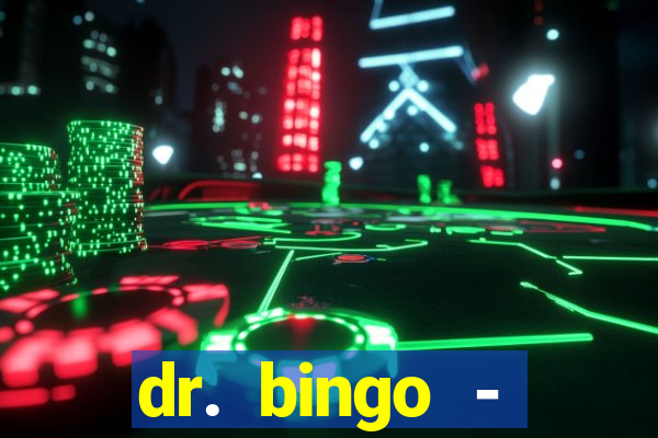 dr. bingo - videobingo + slots