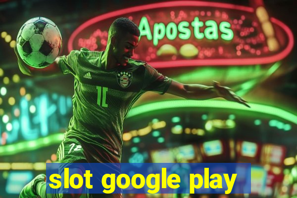 slot google play