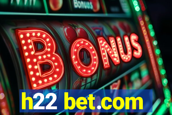 h22 bet.com