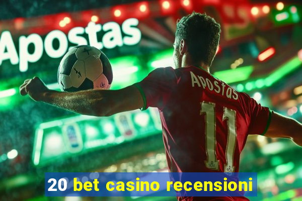 20 bet casino recensioni