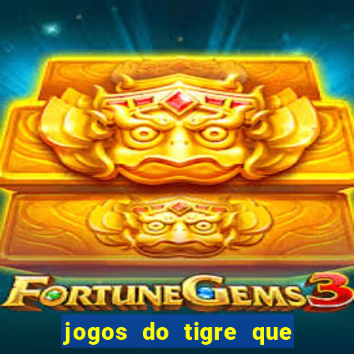 jogos do tigre que ganha bonus no cadastro