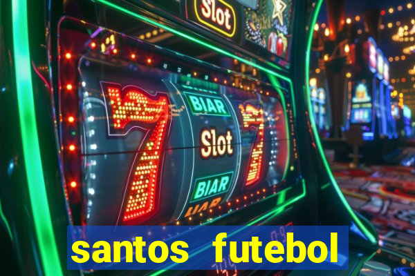 santos futebol clube peneiras