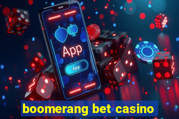 boomerang bet casino